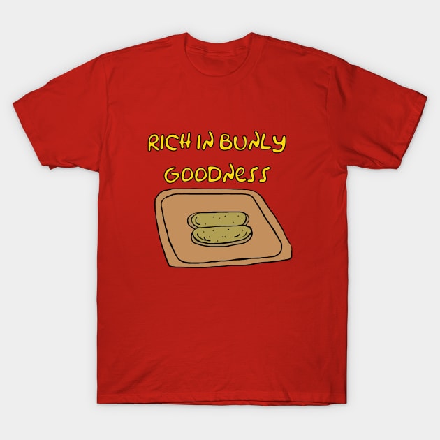 Rich In Bunly Goodness T-Shirt by Hoydens R Us